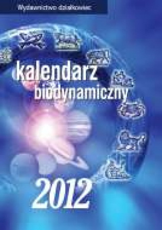 Kalendarz Biodynamiczny na 2012 rok