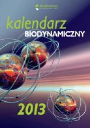 Kalendarz Biodynamiczny na 2013 rok