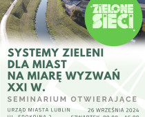 Seminarium „Systemy zieleni dla miast na miarę wyzwań XXI w. – Zielone Sieci”